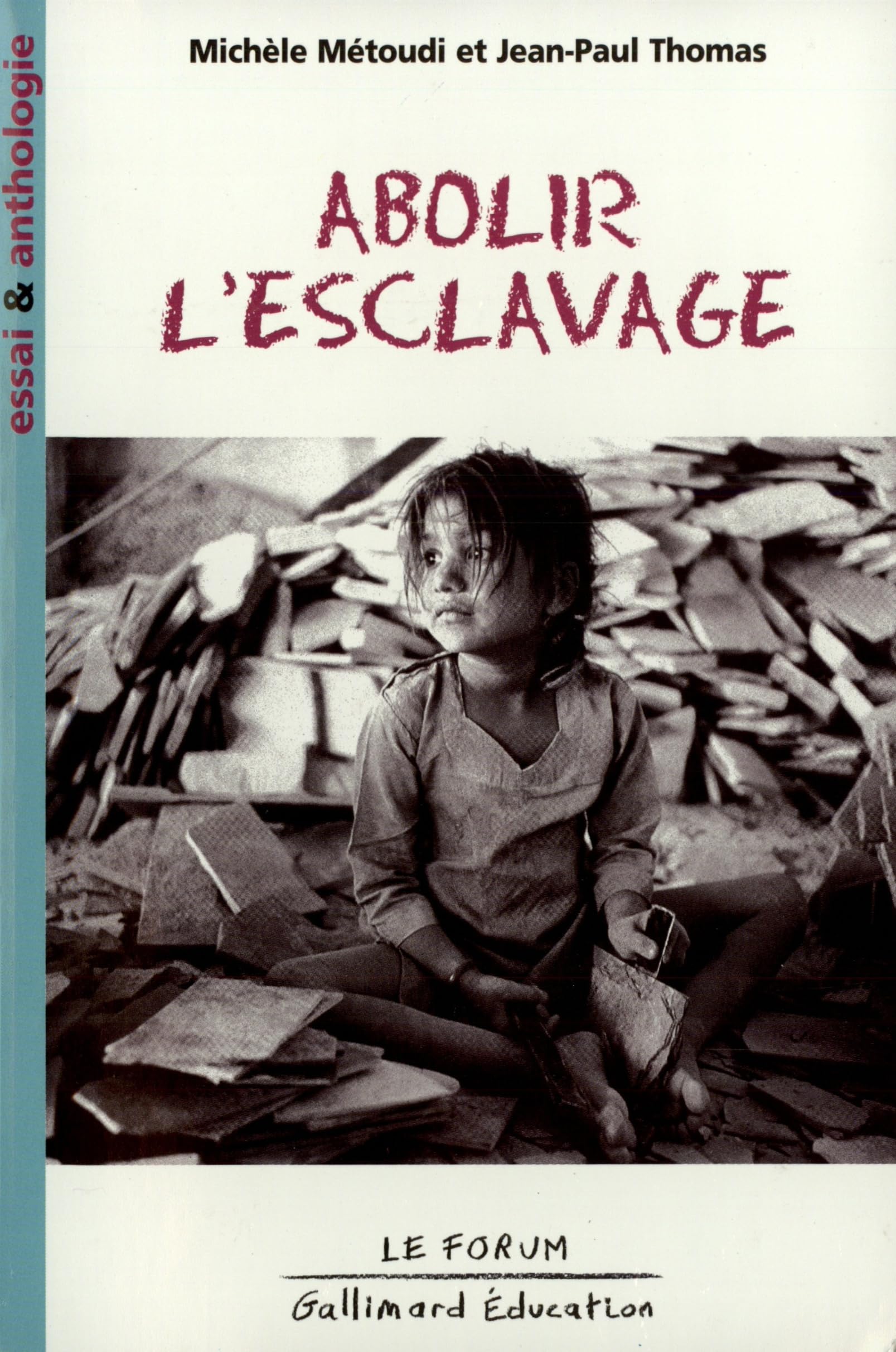 Abolir l'esclavage: Essai et anthologie Non-fiction