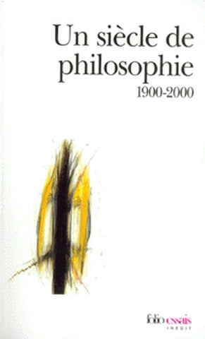 Un siècle de philosophie : 1900-2000 Social Sciences
