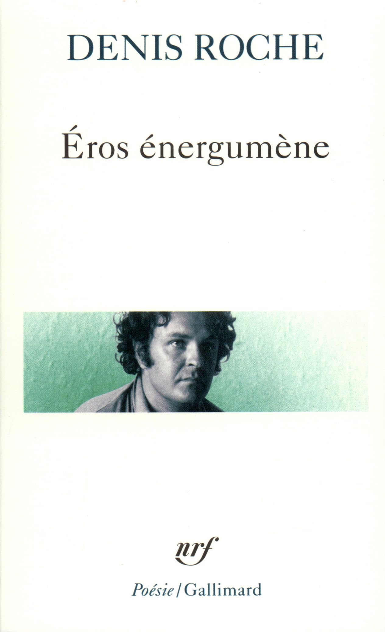 Eros Energumene (Poesie/Gallimard) Poetry