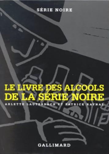 Le Livre de cuisine de la Série Noire - Le Livre des alcools de la Série Noire Contemporary literature