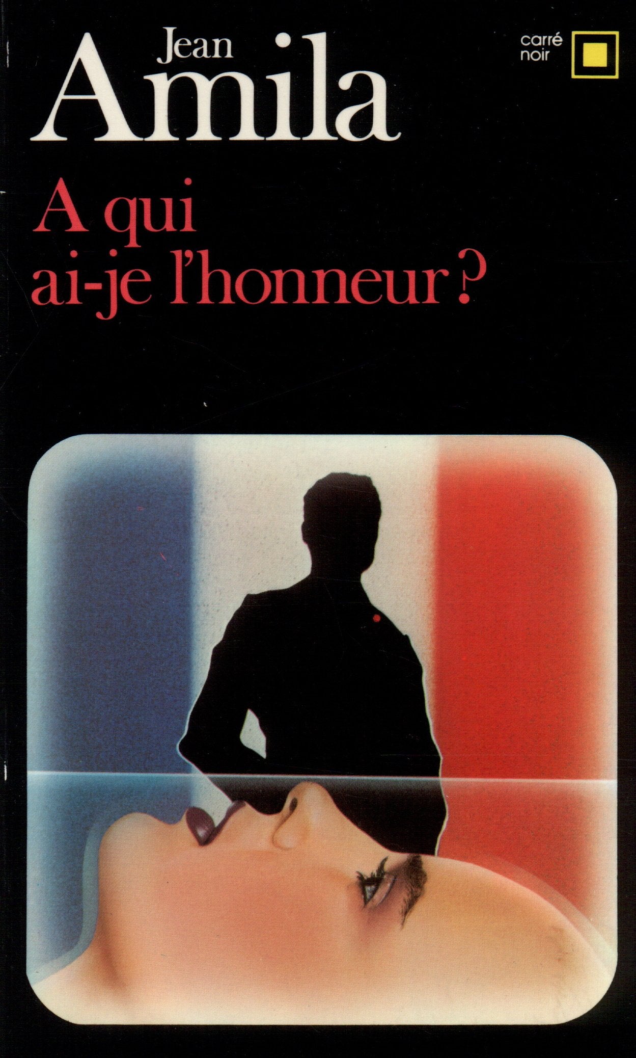 A Qui AI Je L Honneur (Carre Noir) Contemporary literature