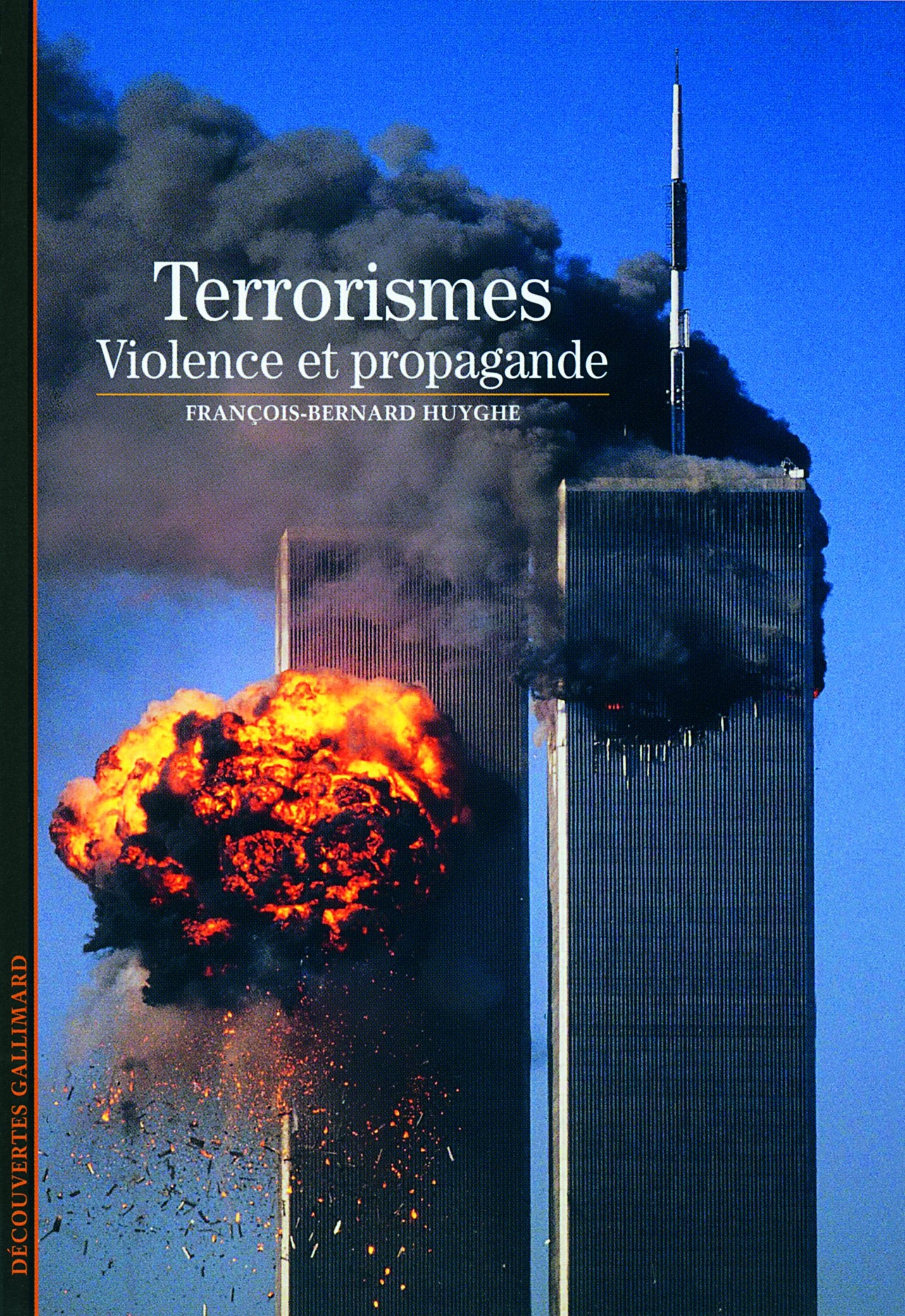 Decouverte Gallimard: Terrorismes: violence et propagande Essays & Short Stories