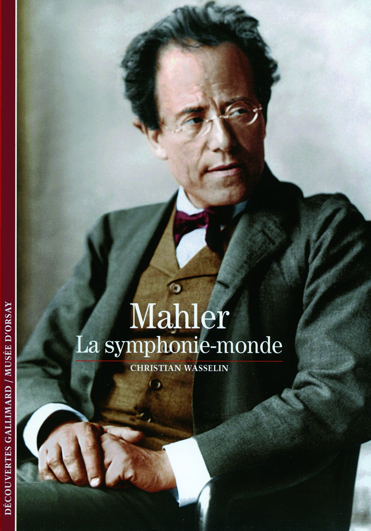 Decouverte Gallimard: Gustav Mahler, la symphonie-monde Art & Literature