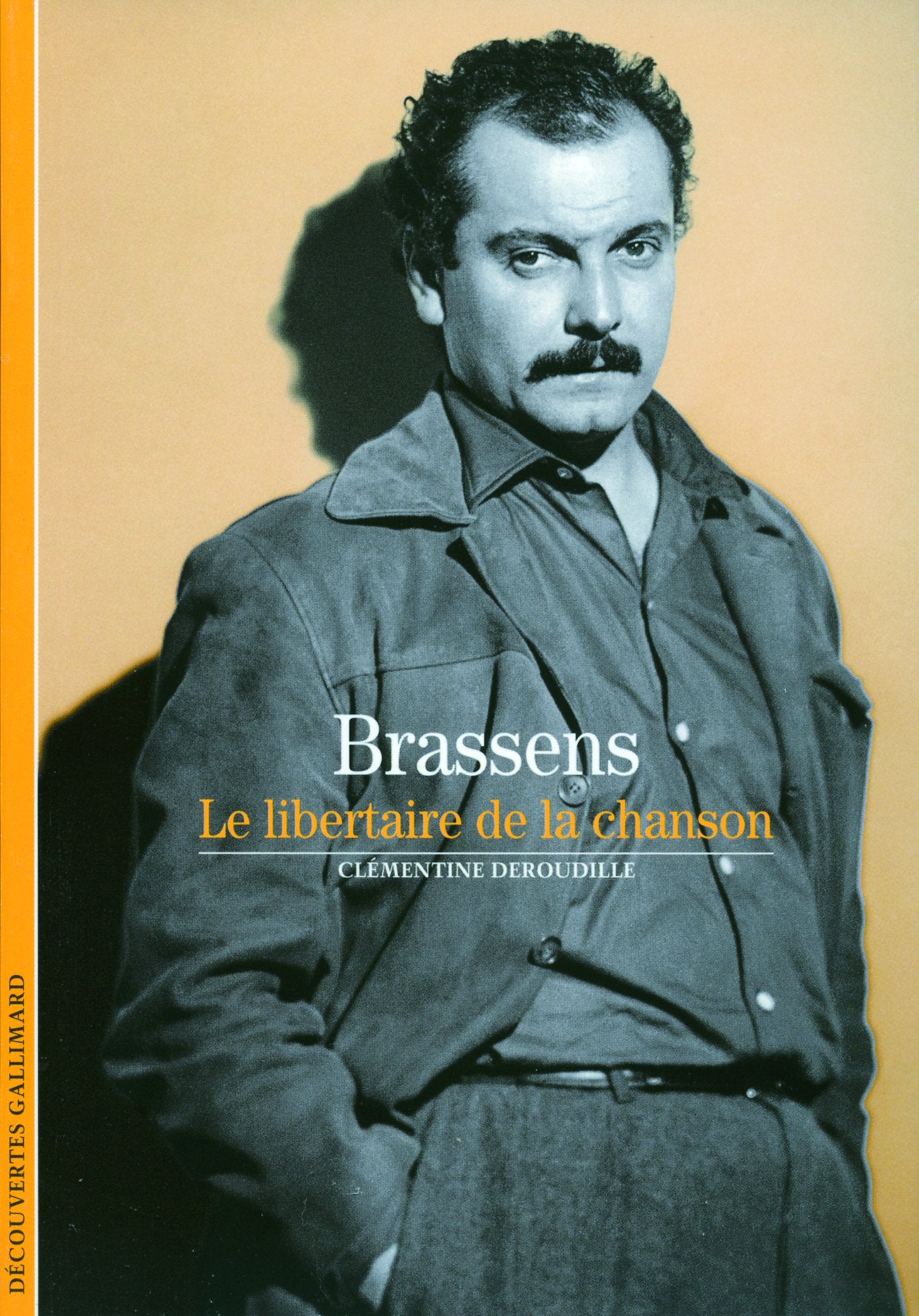 Decouverte Gallimard: Brassens, le libertaire de la chanson Essays & Short Stories