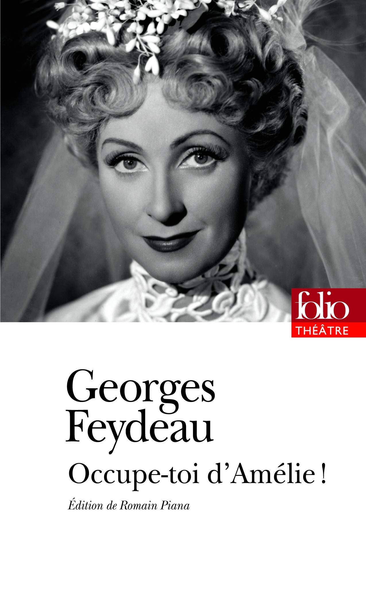 Occupe-toi d'Amélie !: Pièce en trois actes et quatre tableaux Drama