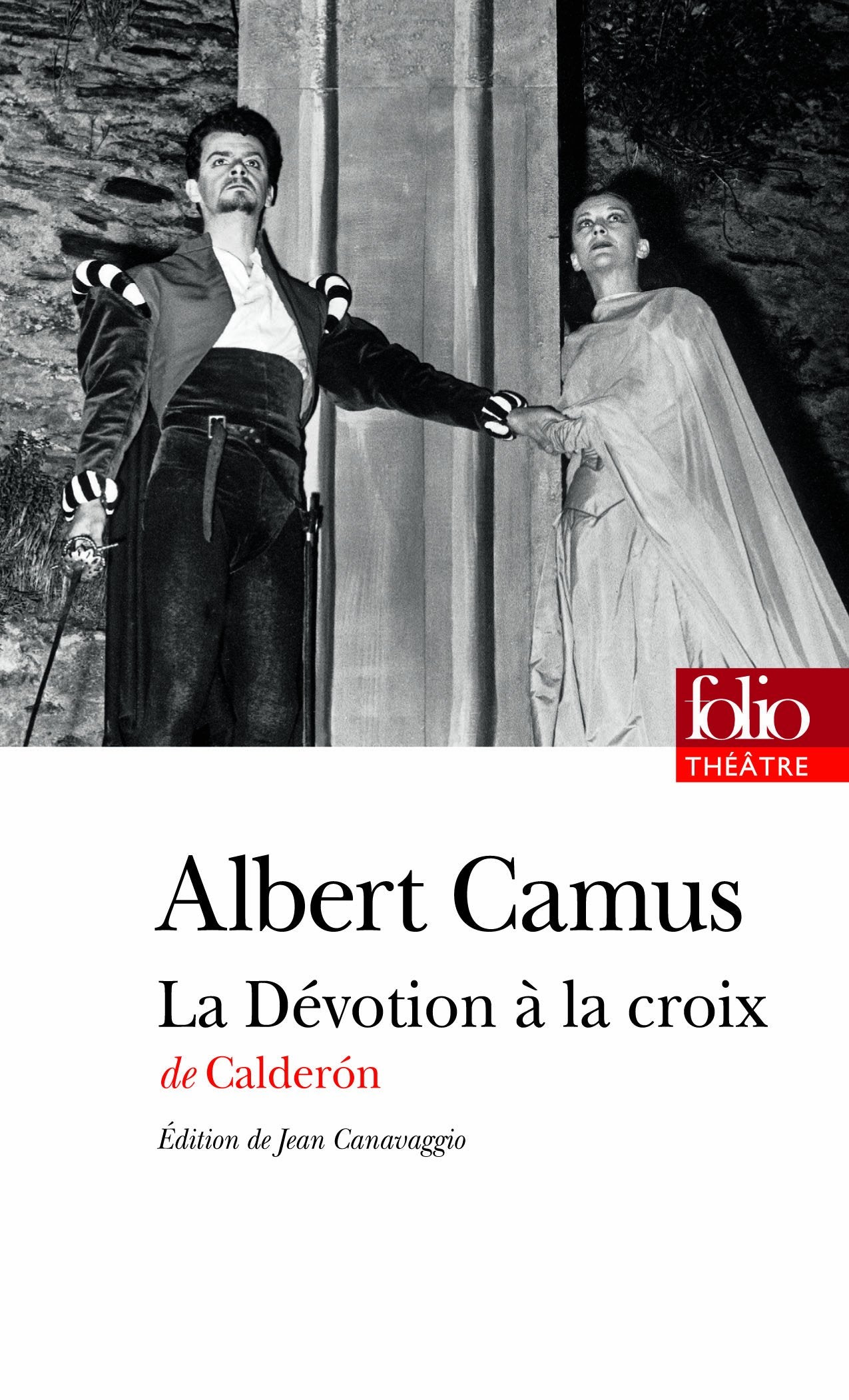La Devotion a la croix (texte francais d'Albert Camus): Pièce en trois journées Drama