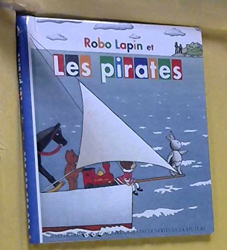 Robo Lapin Et Les Pirates (Mes Premieres Decouvertes) Learning & Reference