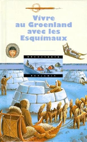 Vivre Au Groenland Avec Les Esquimaux book