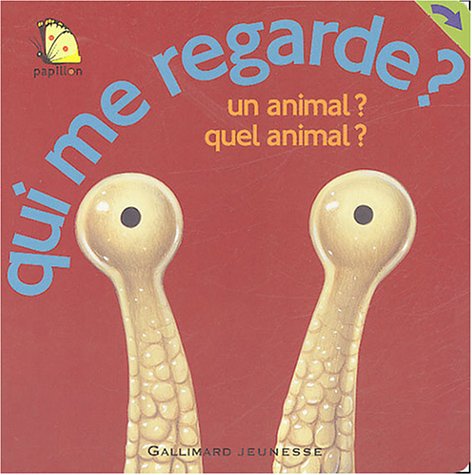 Qui me regarde ?: Un animal ? Quel Animal ? book
