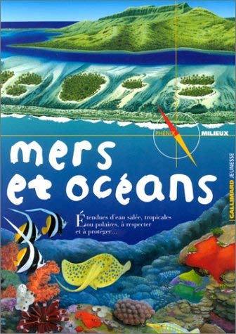 Mers et océans: Une planète vivante régie par les marées, les climats et le vent... Books