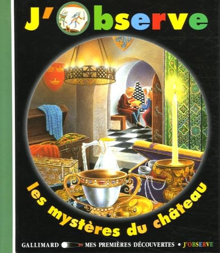 Mes Premieres Decouvertes: J'Observe Les Mysteres Du Chateau Essays & Short Stories