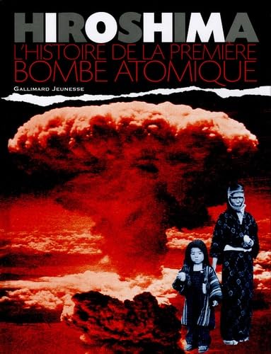 Hiroshima: L'histoire de la première bombe atomique Children's books