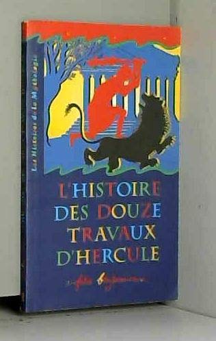 L'histoire des douze travaux d'Hercule: Un récit tiré de la mythologie grecque book