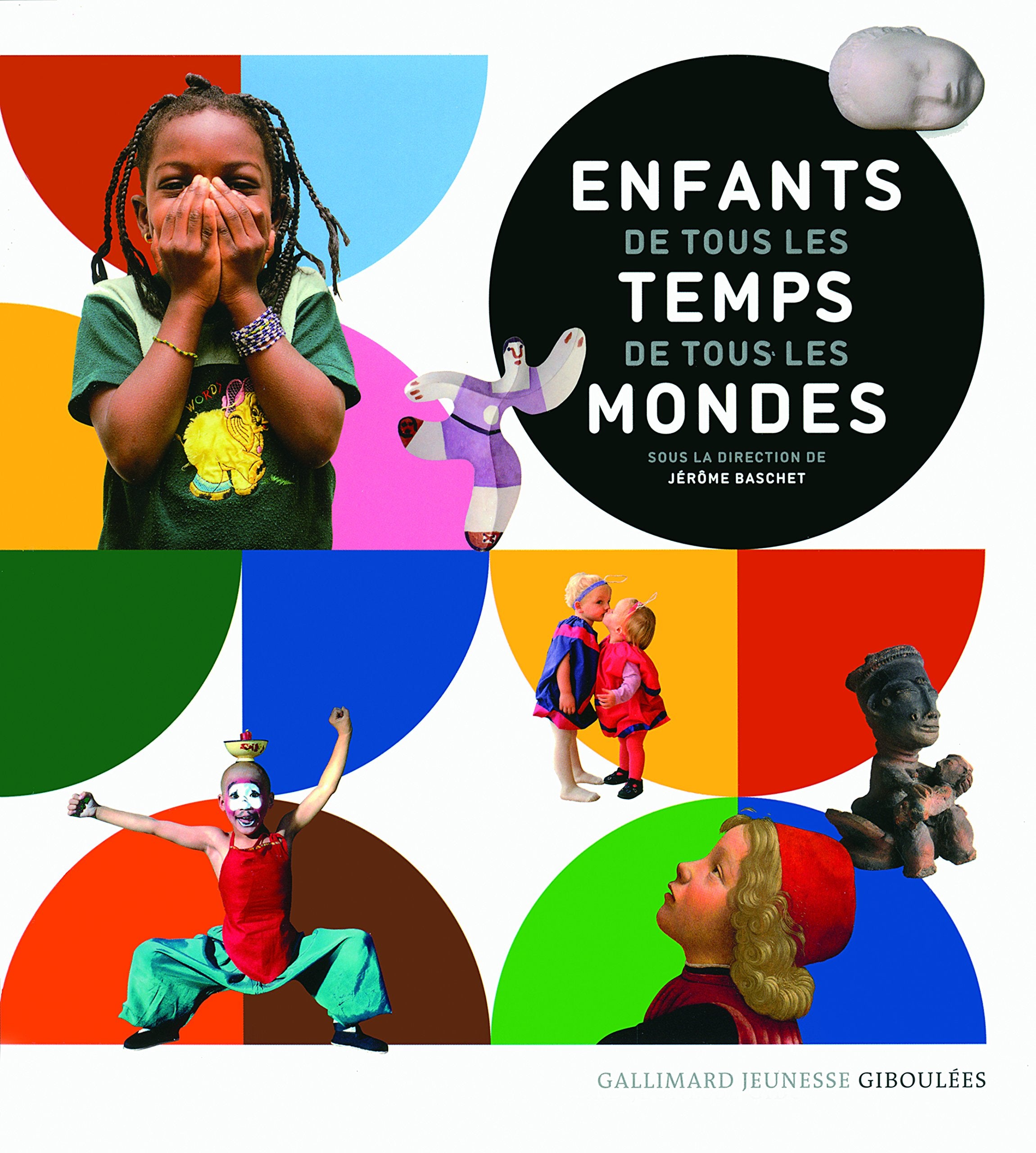 ENFANTS DE TOUS LES TEMPS, ENFANTS DE TOUT LES MONDES - A partir de 11 ans book