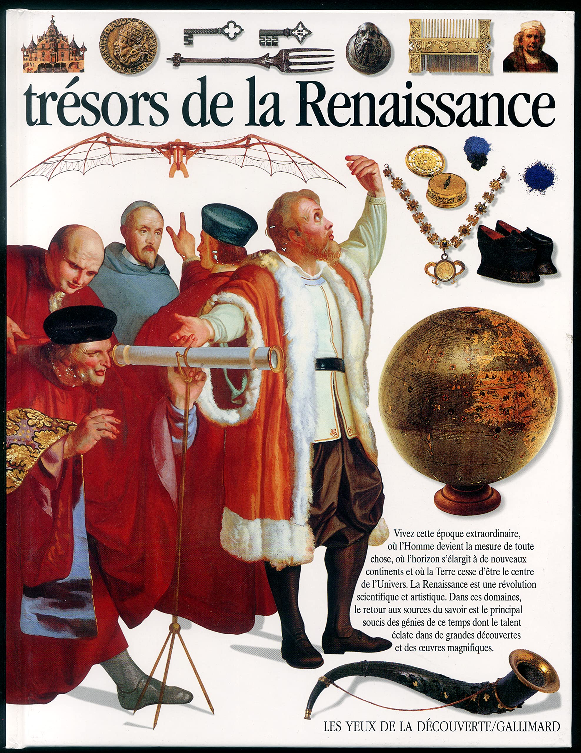 Trésors de la Renaissance: vivez cette époque extraordinnaire où l'homme devient la mesure de toute chose... Children's books
