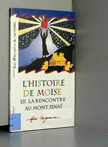 L'Histoire de Moïse, tome 3 : La Rencontre au Mont Sinaï book