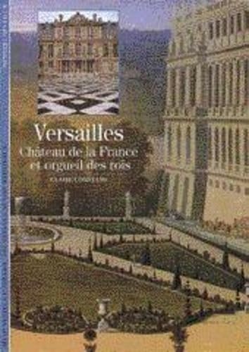 Versailles : château de la France et orgueil des rois Reference Books