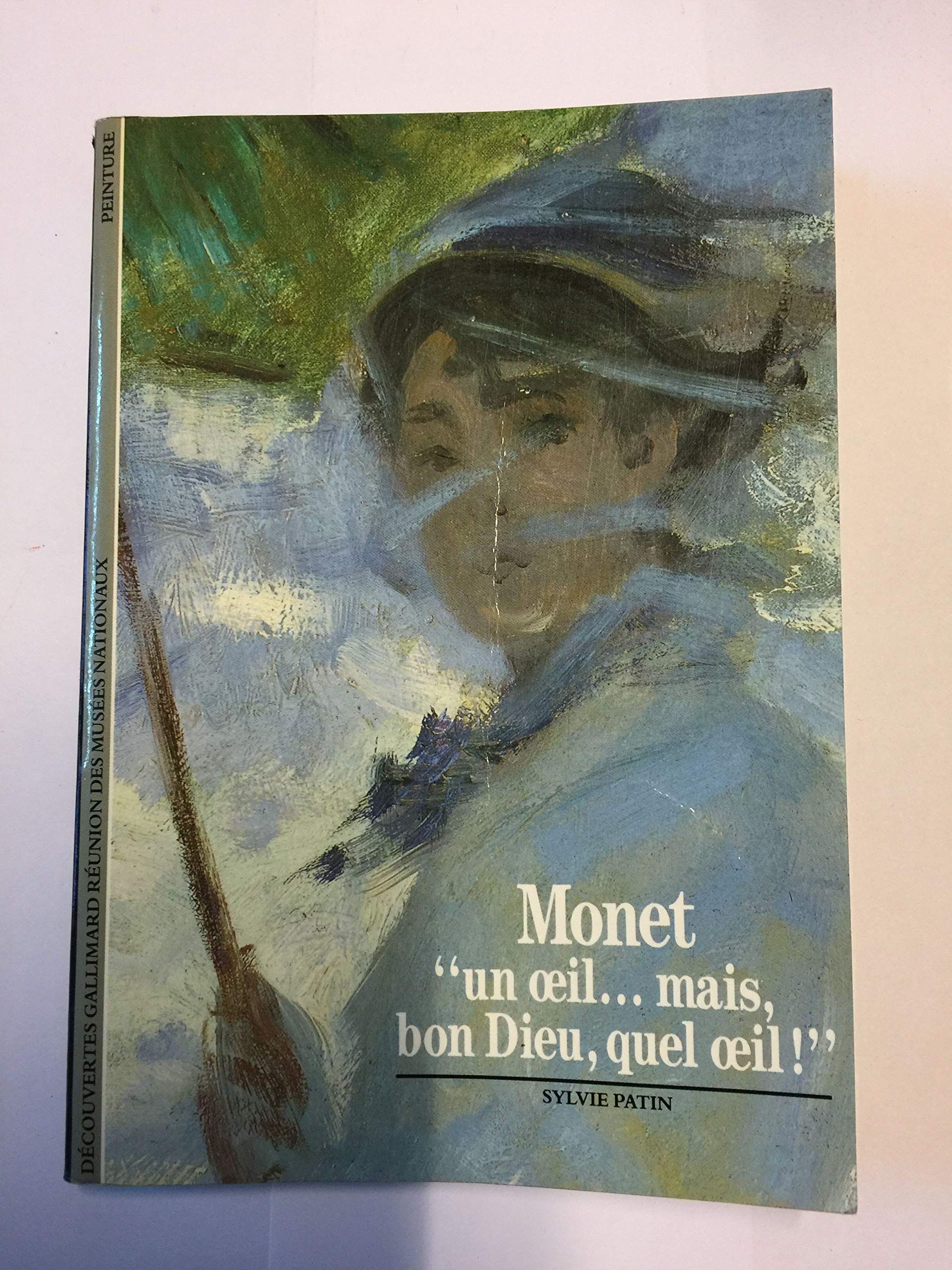 MONET: «UN OEIL... MAIS, BON DIEU, QUEL OEIL!» Reference Books
