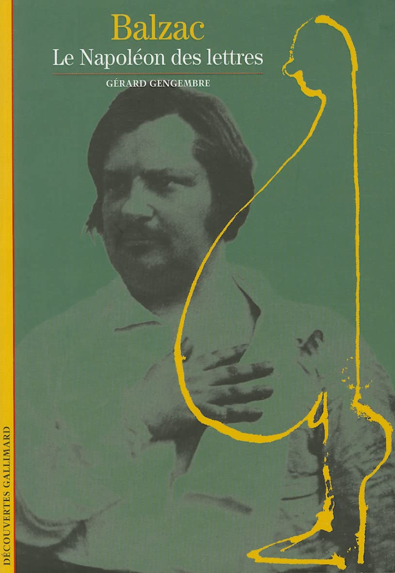 Balzac: Le Napoleon Des Lettres (Decouvertes Gallimard, Band 150) Reference Books