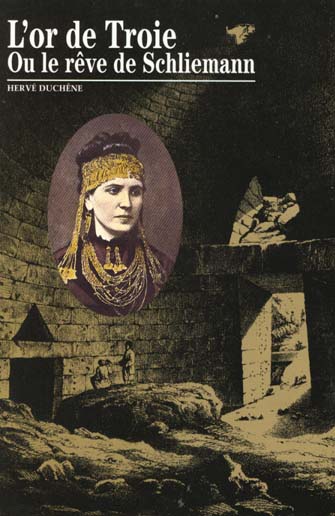 L'or de Troie ou Le rêve de Schliemann Reference Books
