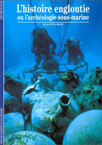 L'histoire engloutie ou L'archéologie sous-marine Reference Books