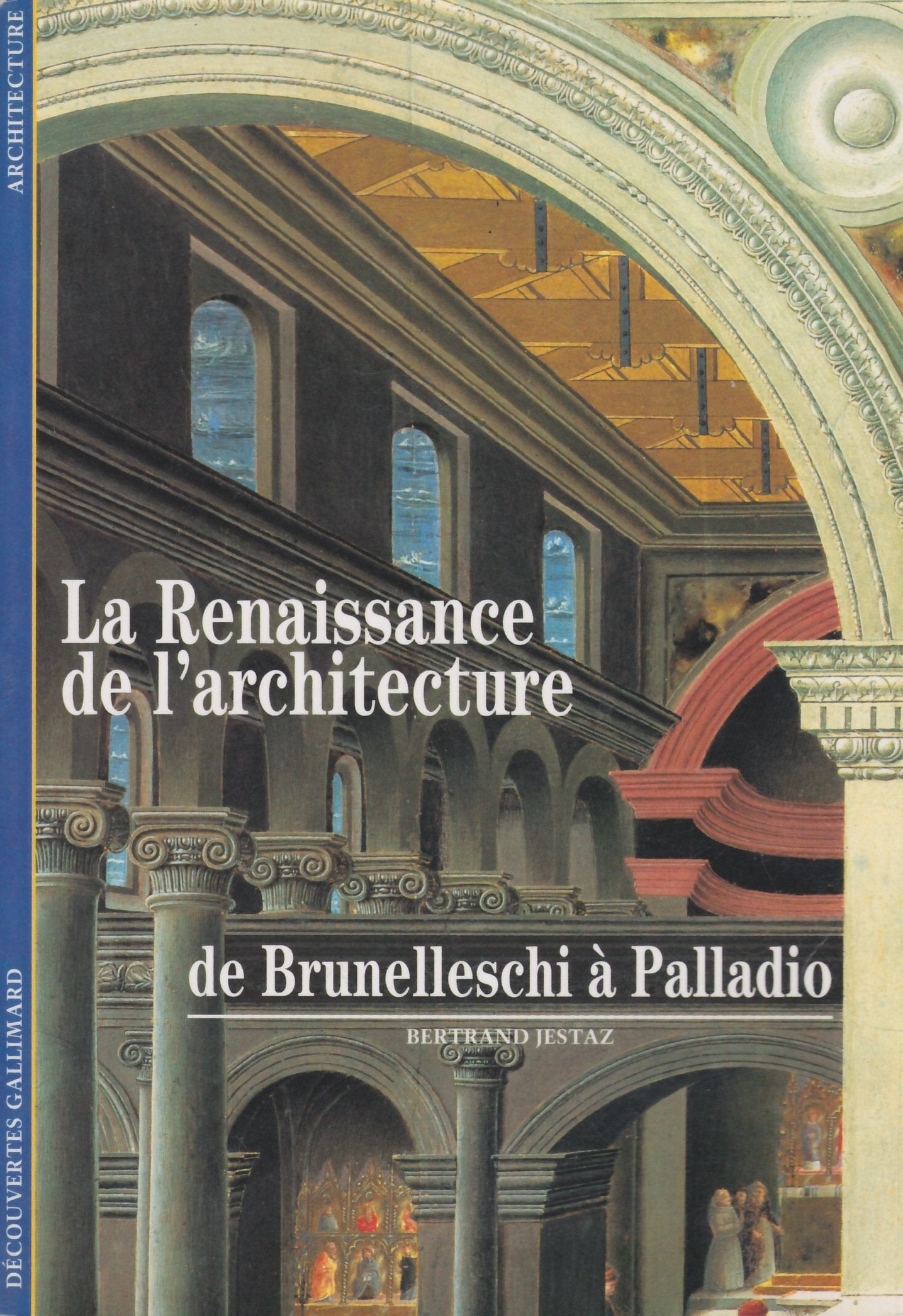 La Renaissance de l'architecture : De Brunelleschi à Palladio book