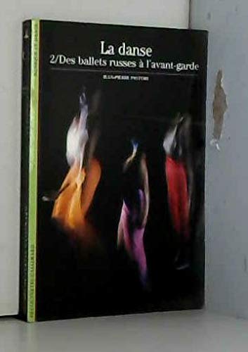 LA DANSE: DES BALLETS RUSSES A L'AVANT-GARDE (2) Reference Books