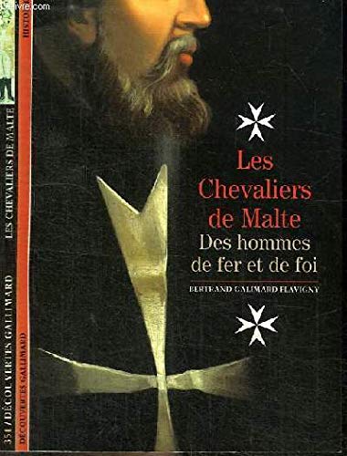 Les Chevaliers de Malte : Des hommes de fer et de foi Reference Books