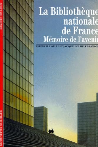 La Bibliothèque nationale de France : Mémoire de l'avenir book