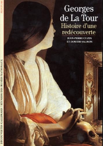GEORGES DE LA TOUR: HISTOIRE D'UNE REDECOUVERTE Reference Books