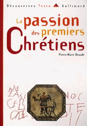 La Passion des premiers chrétiens book