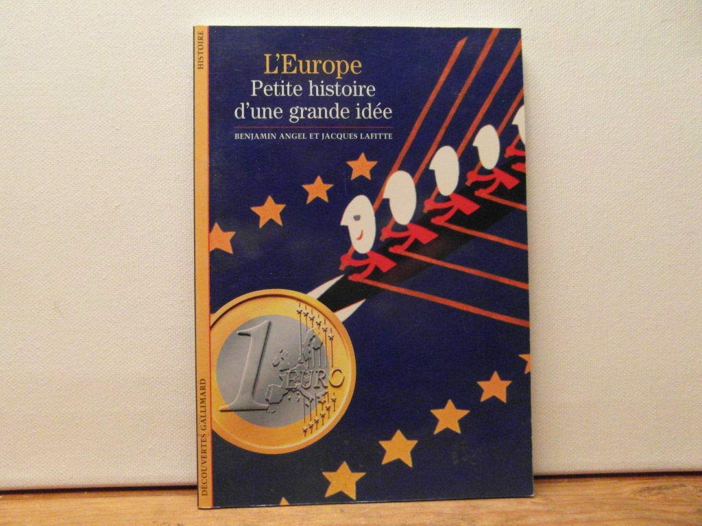 L'EUROPE, PETITE HISTOIRE D'UNE GRANDE IDEE: PETITE HISTOIRE D'UNE GRANDE IDEE Reference Books