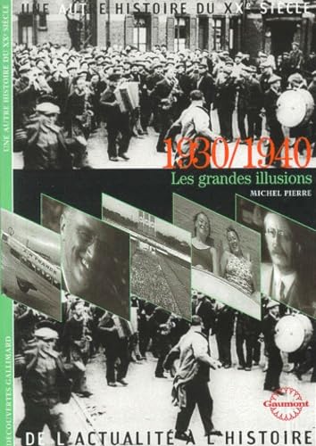 Decouverte Gallimard: 1930/1940 Les grandes illusions Essays & Short Stories