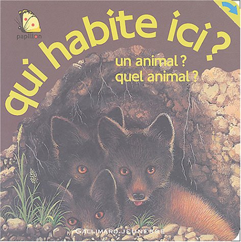 Qui habite ici ?: Un animal ? Quel animal ? book