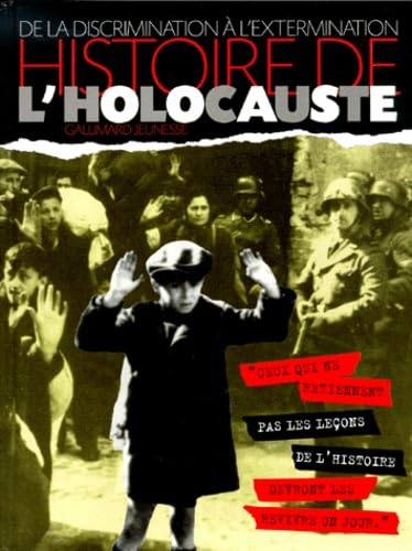 HISTOIRE DE L'HOLOCAUSTE: DE LA DISCRIMINATION A L'EXTERMINATION Children's books
