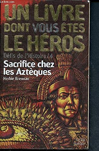Défis de l'histoire, numéro 4 : Sacrifice chez les Aztèques book