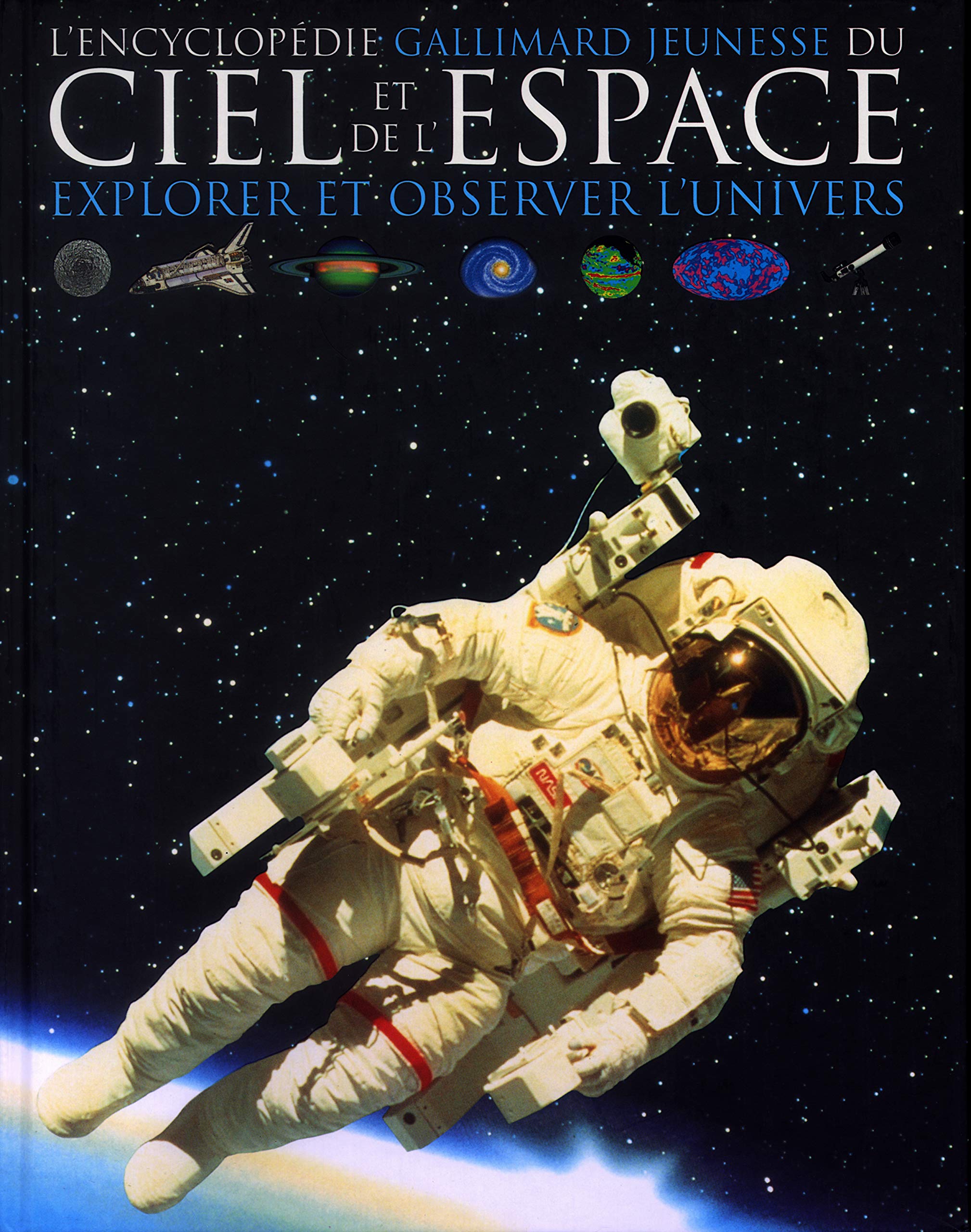 L'Encyclopédie Gallimard jeunesse du ciel et de l'espace : Explorer et observer l'Univers Reference Books