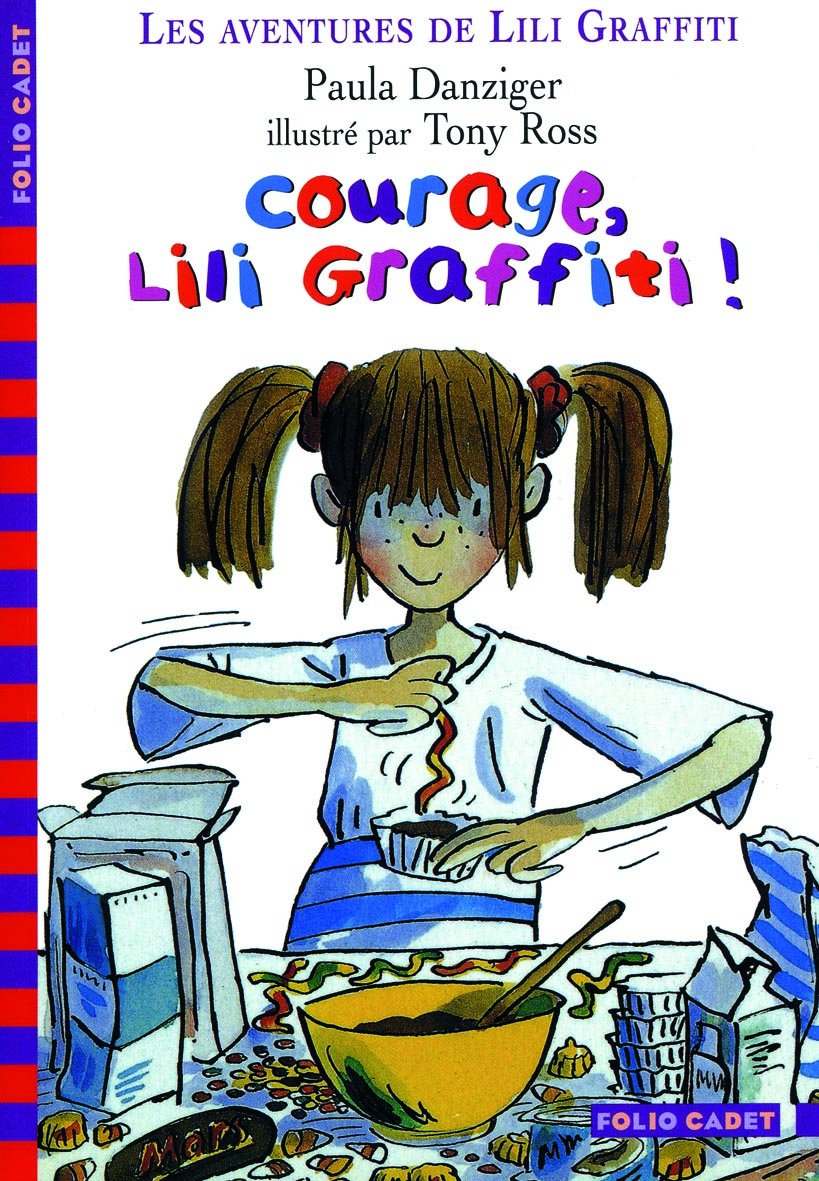 Les aventures de Lili Graffiti, 4 : Courage, Lili Graffiti ! Novels & Short Stories