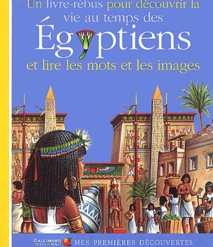 Mes Premieres Decouvertes: La Vie Au Temps Des Egyptiens Essays & Short Stories