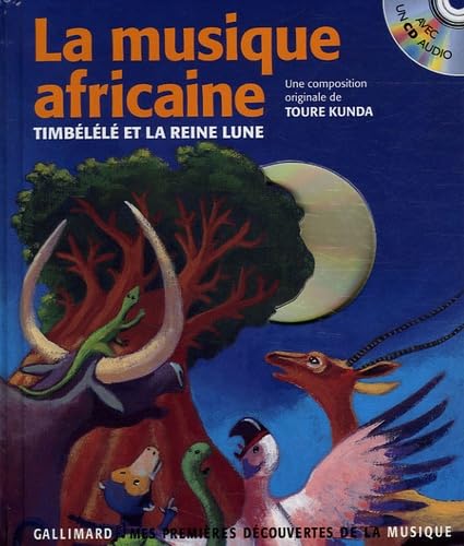LA MUSIQUE AFRICAINE: TIMBELELE ET LA REINE LUNE Non-fiction