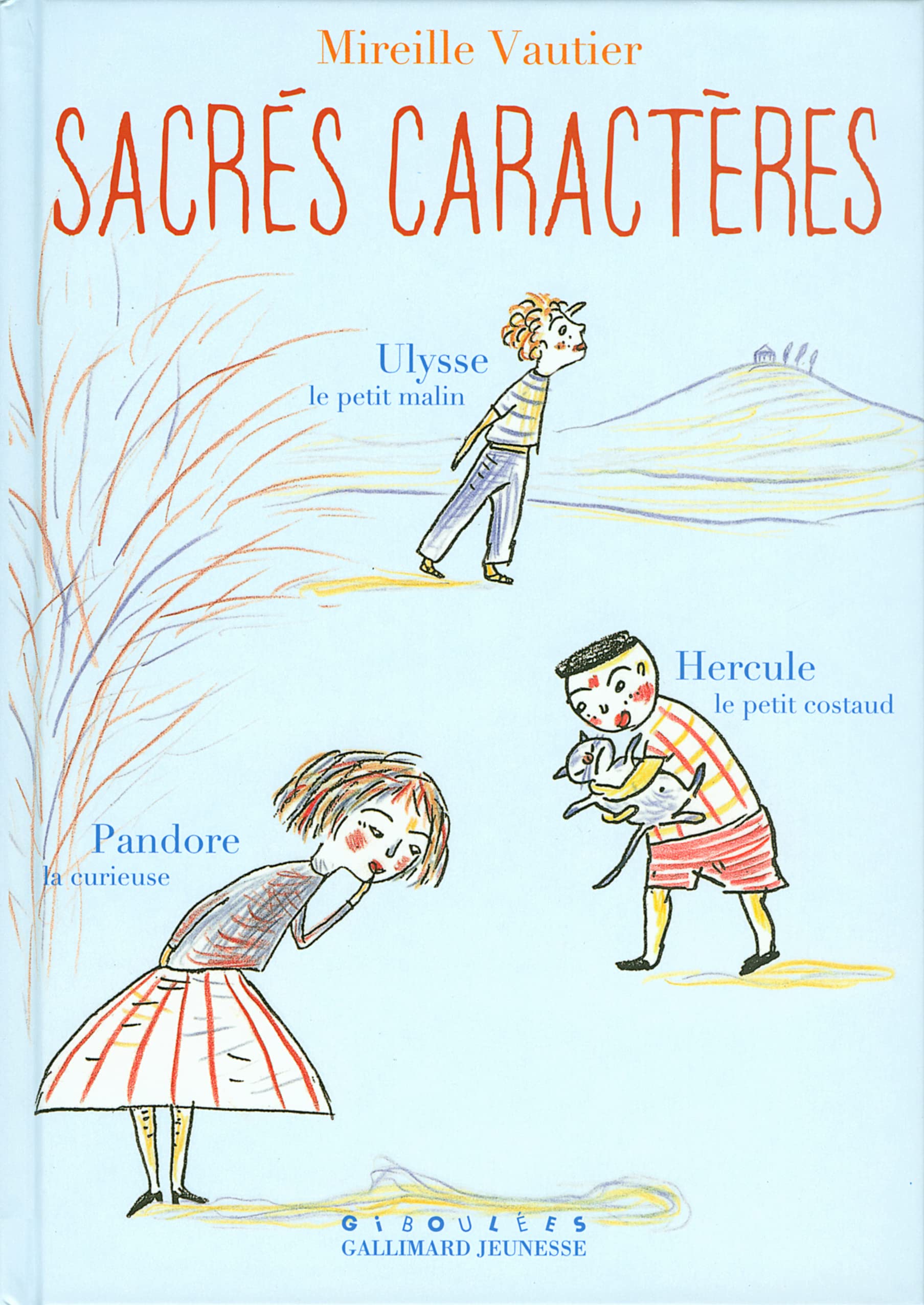 SACRES CARACTERES: Ulysse le petit malin.Hercule le petit costaud.Pandore la curieuse. Children's books