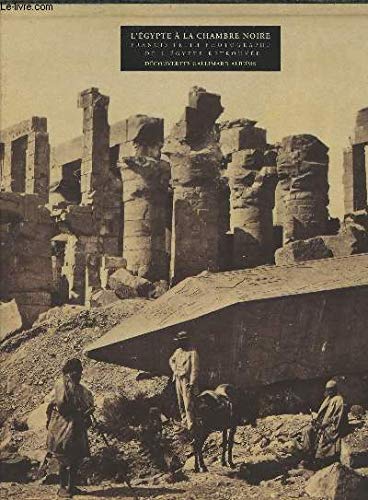 L'Égypte à la chambre noire: Francis Frith, photographe de l'Égypte retrouvée Reference Books