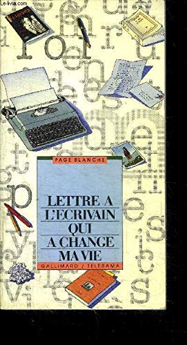 Lettre à l'écrivain qui a changé ma vie book