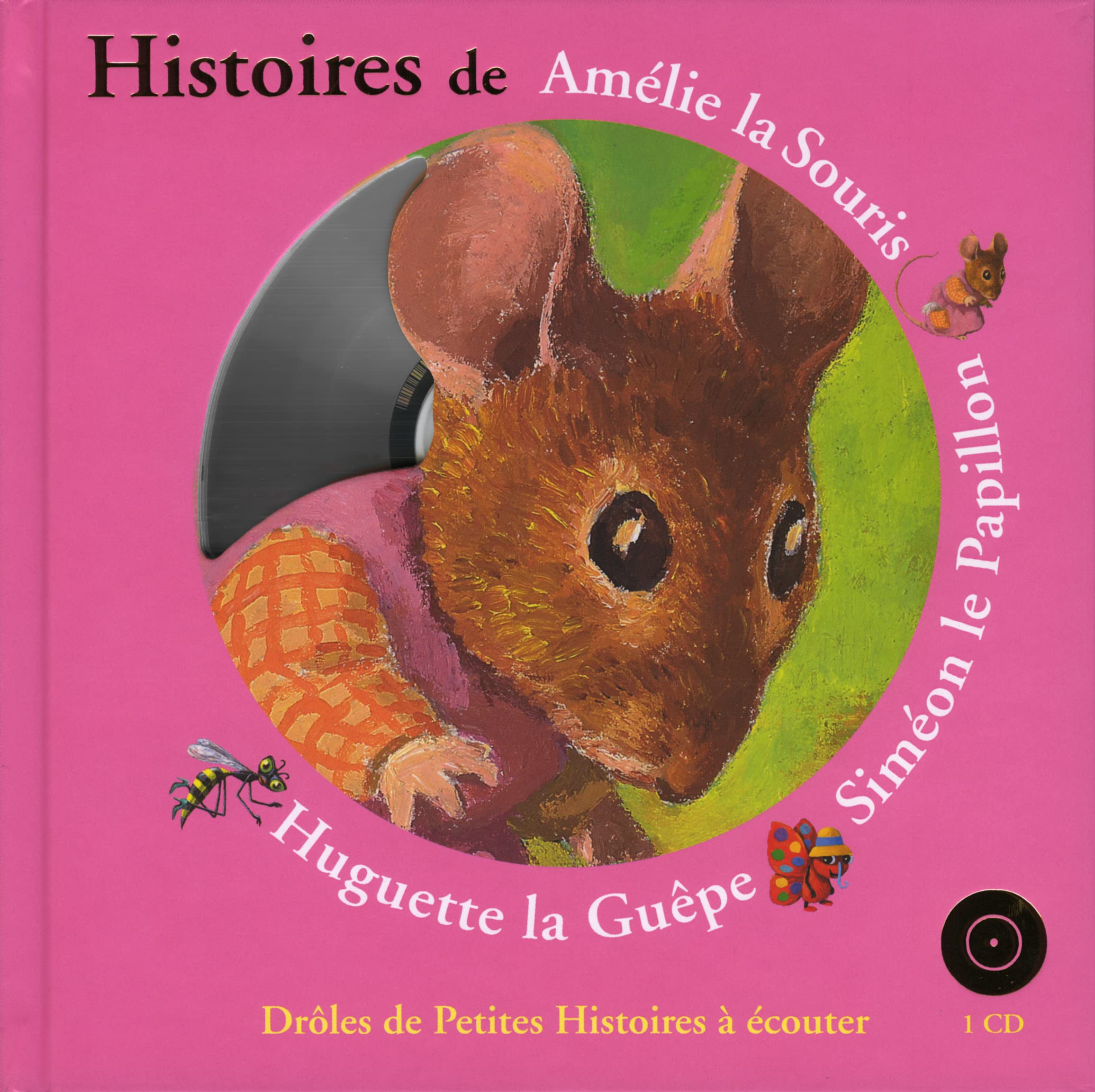 Histoires d'Amélie la Souris, Siméon le Papillon, Huguette la Guêpe book