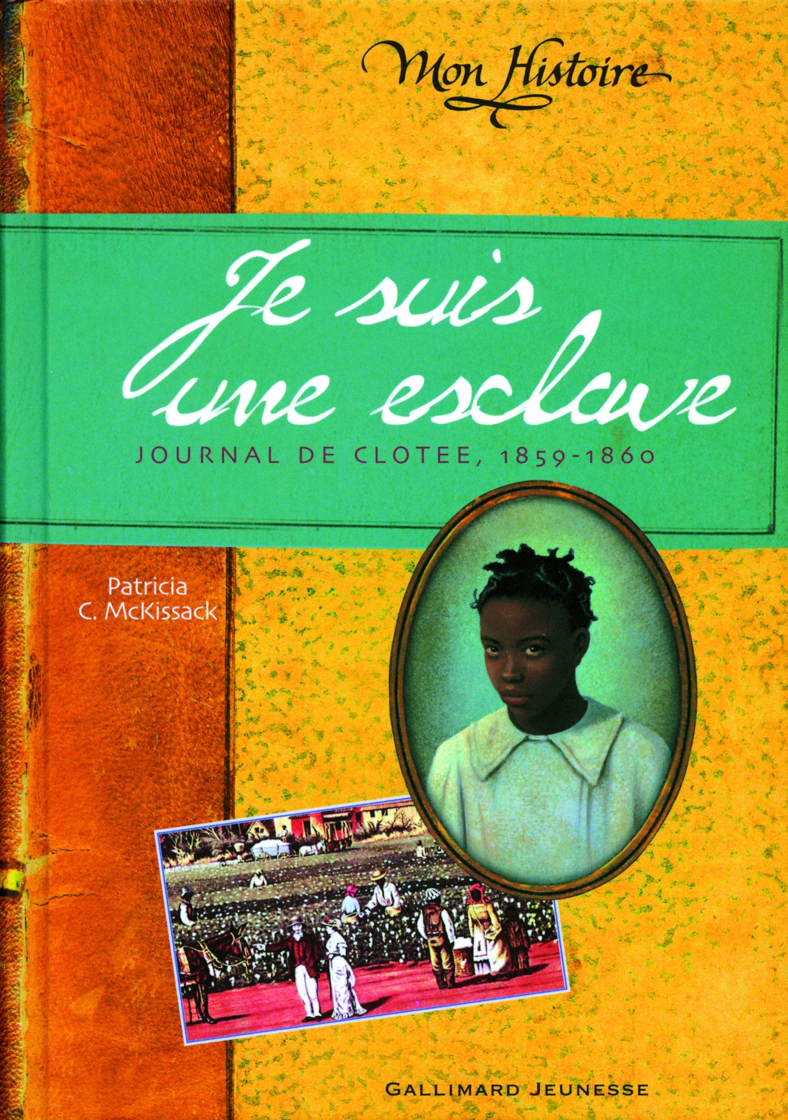 Je suis une esclave: Journal de Clotee, 1859-1860 book