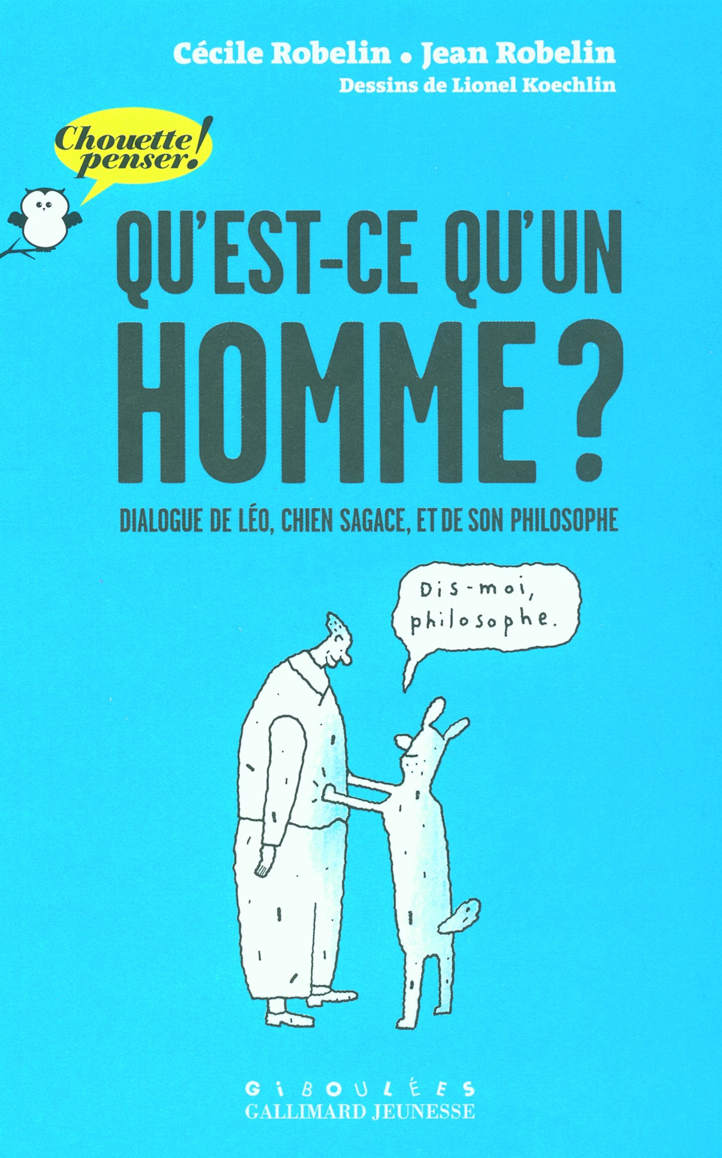 Qu'est-ce qu'un homme ?: Dialogue de Léo, chien sagace, et de son philosophe Children's books