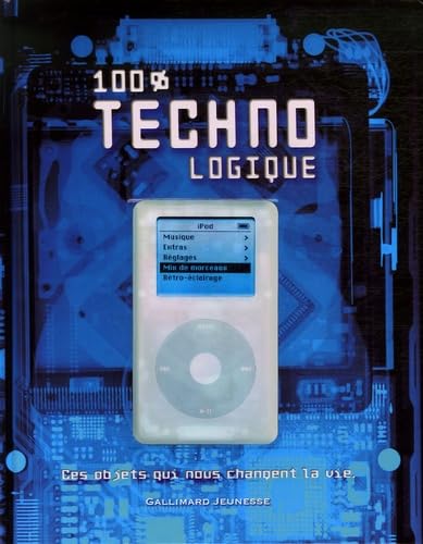 100% Technologique: Ces objets qui nous changent la vie book