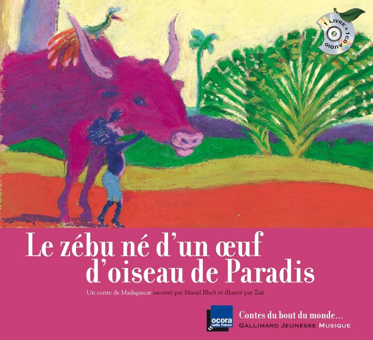 Le zébu né d'un oeuf d'oiseau de Paradis: Un conte de Madagascar Babies & Toddlers