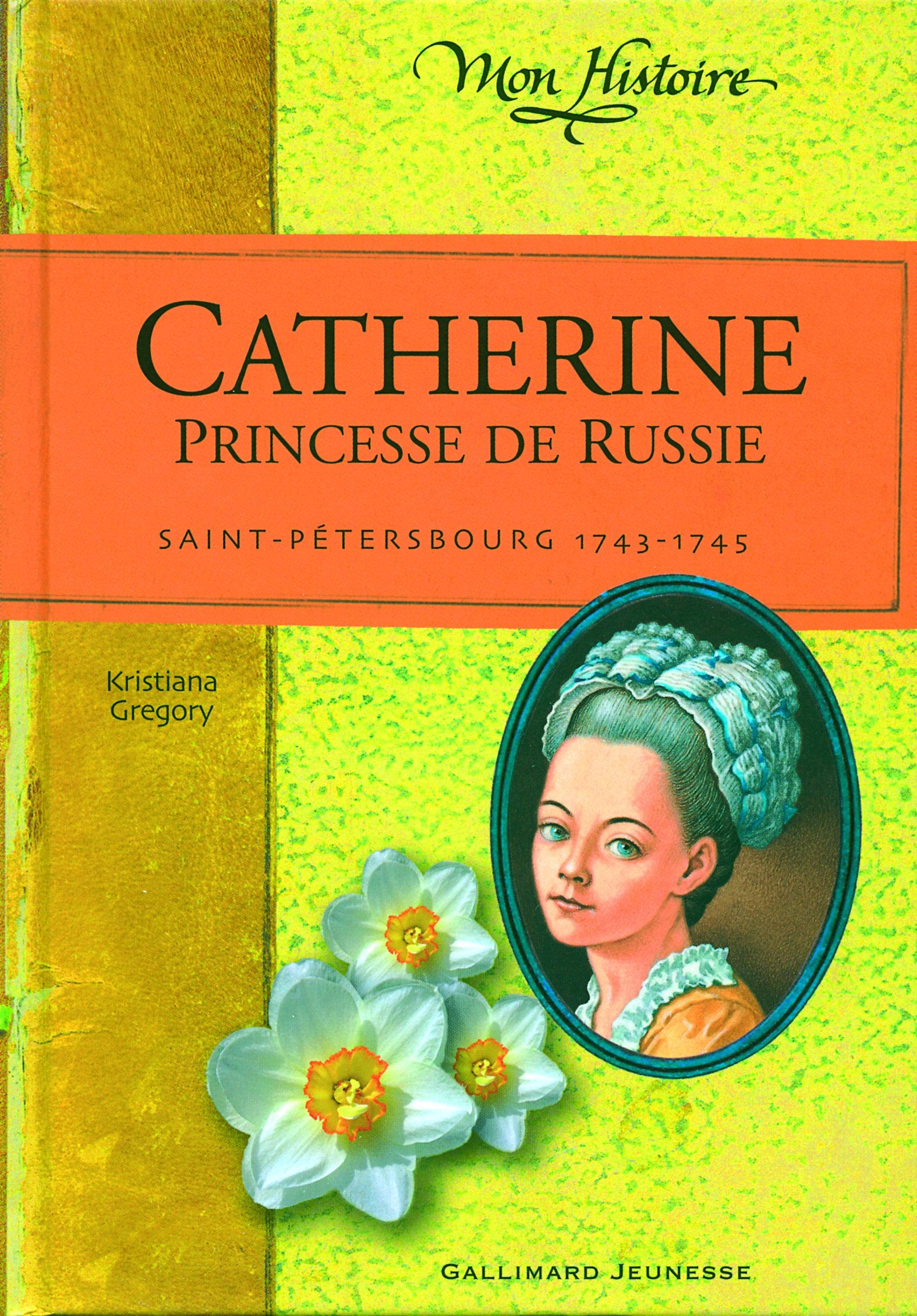 Catherine, princesse de Russie: Saint-Pétersbourg, 1743-1745 book