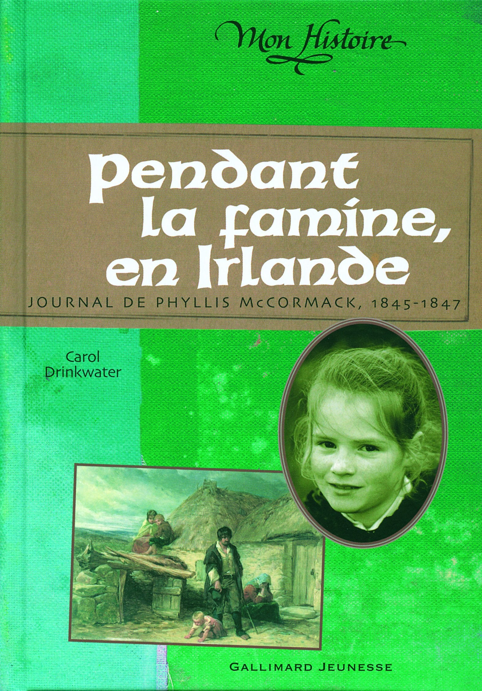 Pendant la famine, en Irlande: Journal de Phyllis McCormack, 1845-1847 Fiction